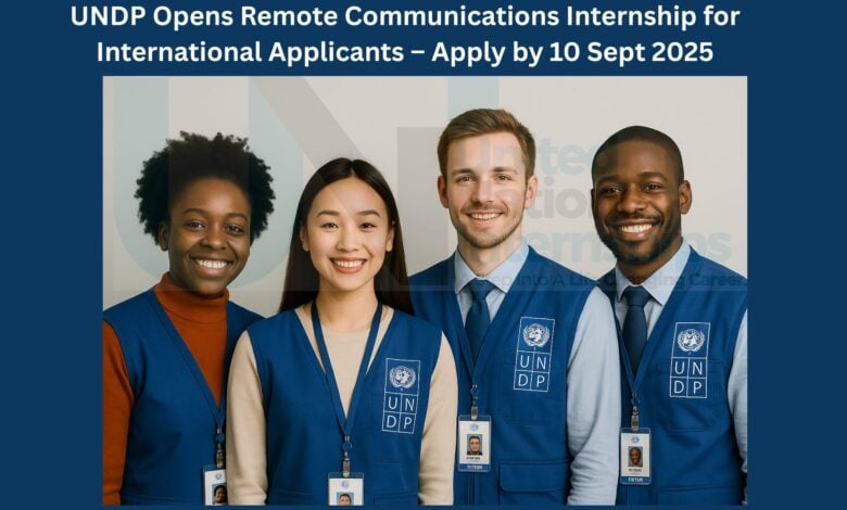 UNDP Opens Remote Communications Internship for International Applicants – Apply by 10 Sept 2025