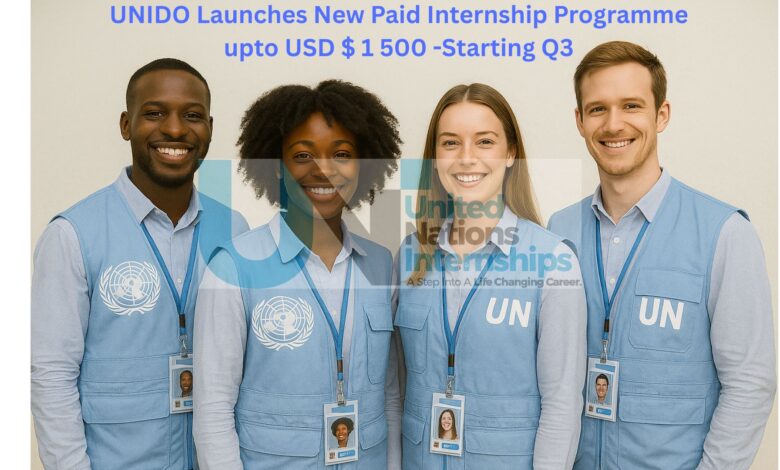 UNIDO Launches New Paid Internship Programme upto USD 1 500 Starting Q3